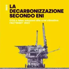 La decarbonizzazione secondo Eni – CCS e false soluzioni alla crisi climatica